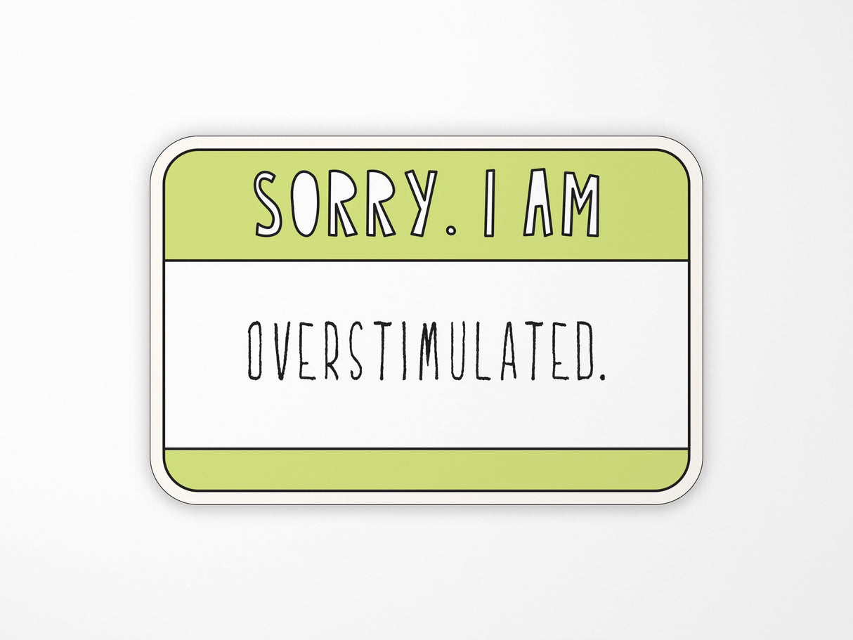 Overstimulated Vinyl Sticker