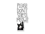 Don't Stress Meowt Vinyl Sticker