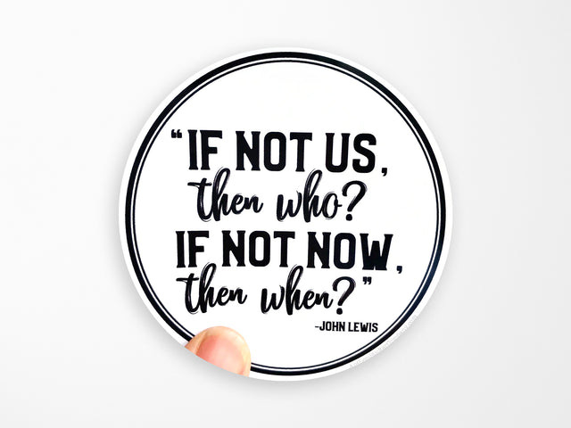 If Not Us, Then Who John Lewis Vinyl Sticker