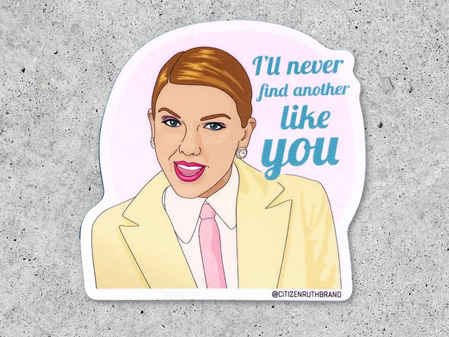 I'll Never Find Another Like You Vinyl Sticker