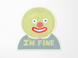 I'm Fine Vinyl Sticker