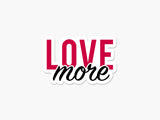 More Love Vinyl Sticker