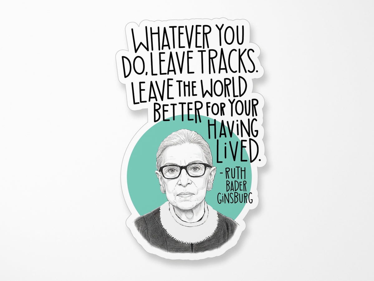 Ruth Bader Ginsburg Leave Tracks Quote Vinyl Sticker