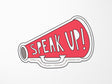 Speak Up! Vinyl Sticker