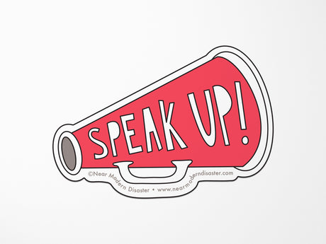 Speak Up! Vinyl Sticker