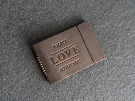 What I Love About You Leather Book