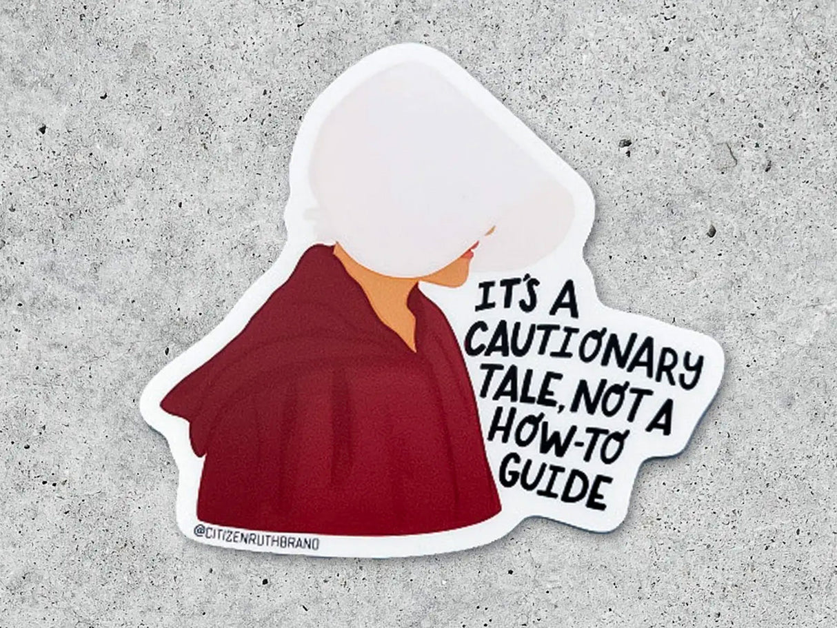 Handmaid's Cautionary Tale Vinyl Sticker